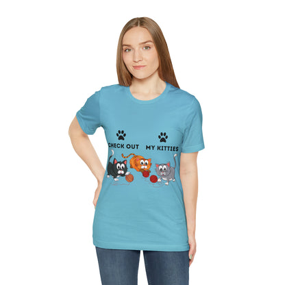 Kitty Cat T-Shirt / Check Out My Kitties Shirt / Unisex Jersey Short Sleeve Tee / Humorous Pet Clothes