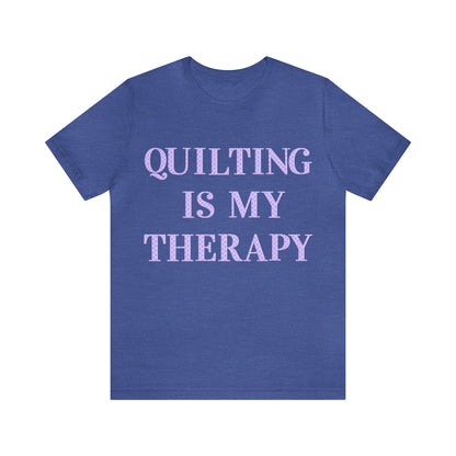Quilting Is My Therapy- Adult, Regular Fit, Soft Cotton, Full Size Image, T-shirt
