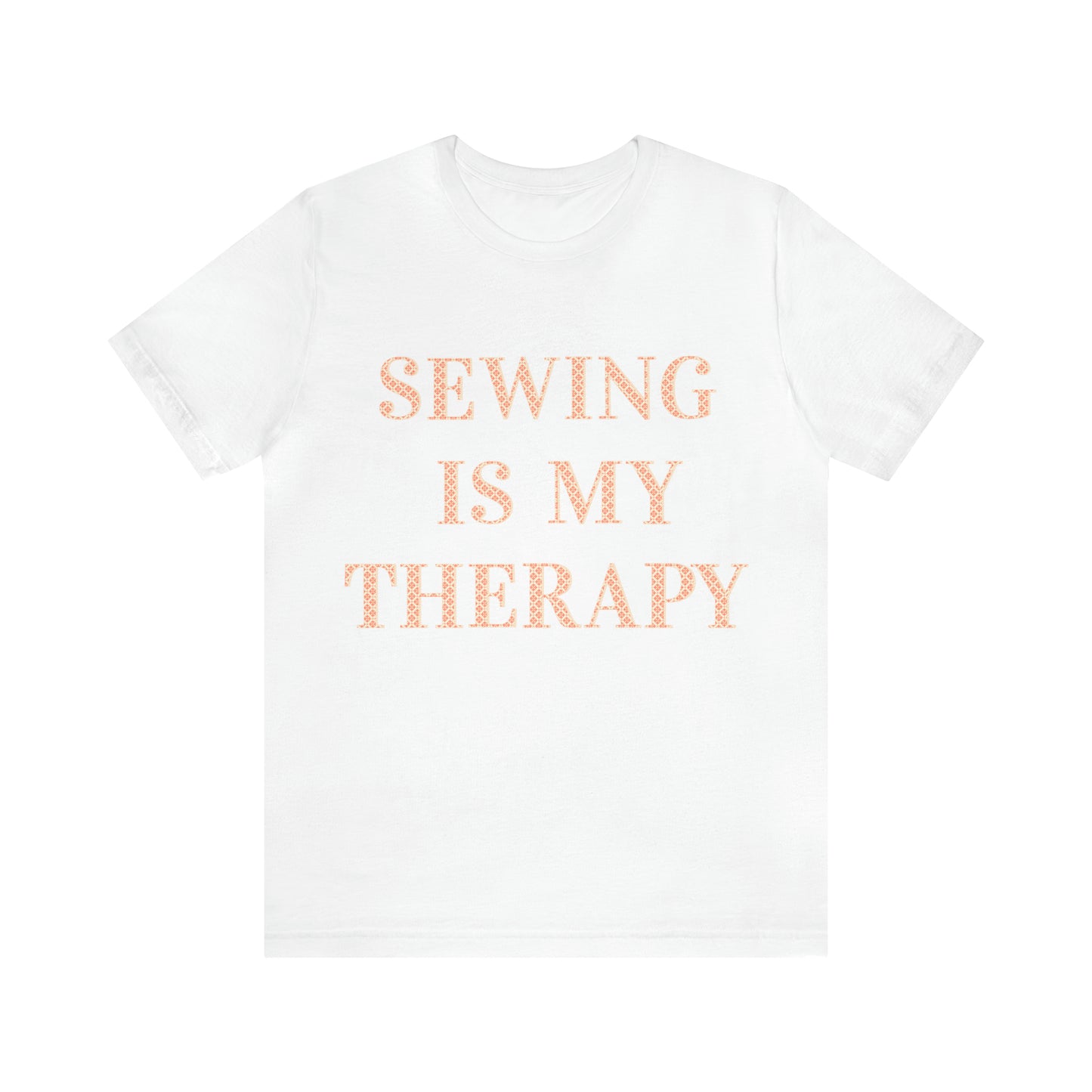 Sewing Is My Therapy- Adult, Regular Fit, Soft Cotton, T-shirt