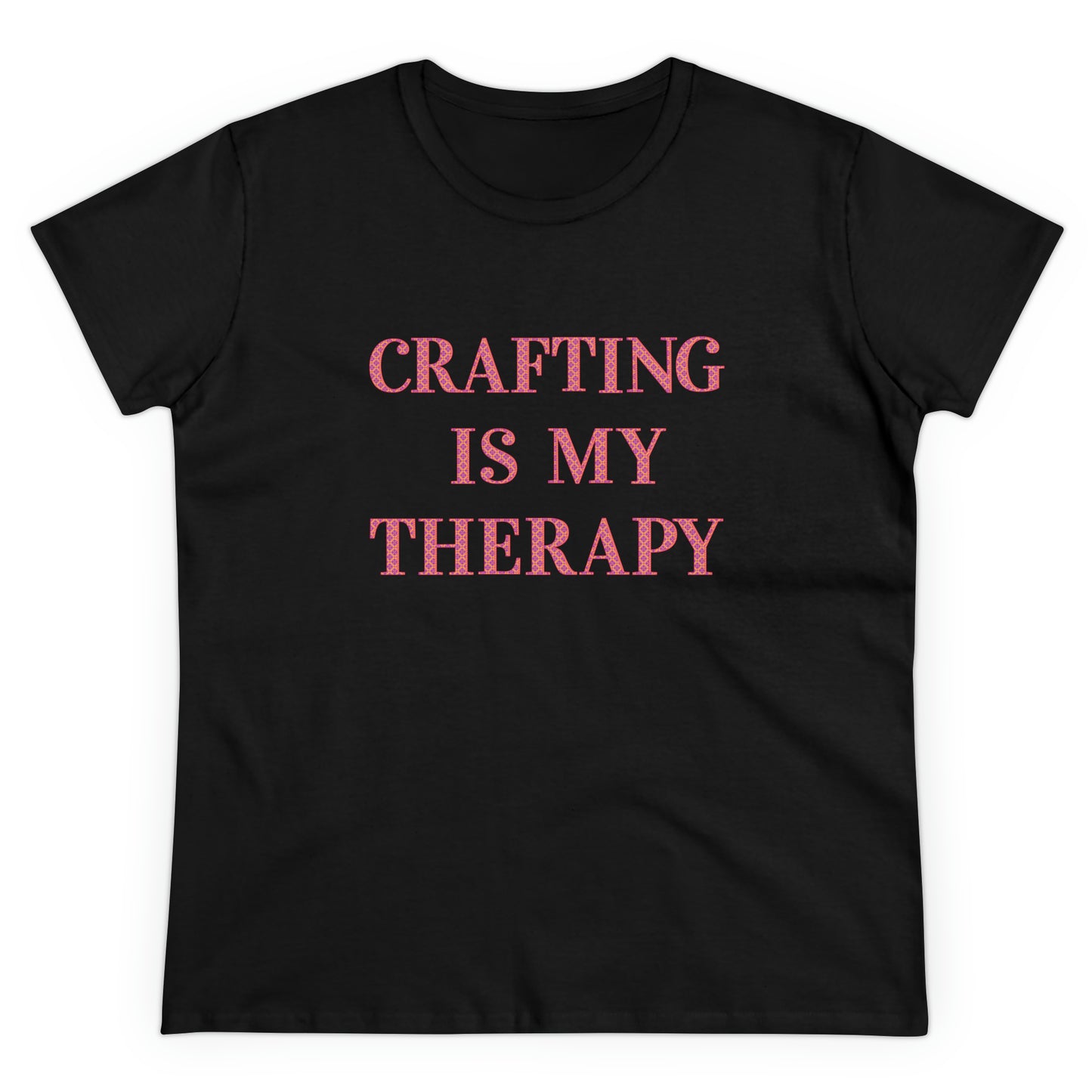 Crafting Is My Therapy- Adult, Semi-fitted, T-shirt