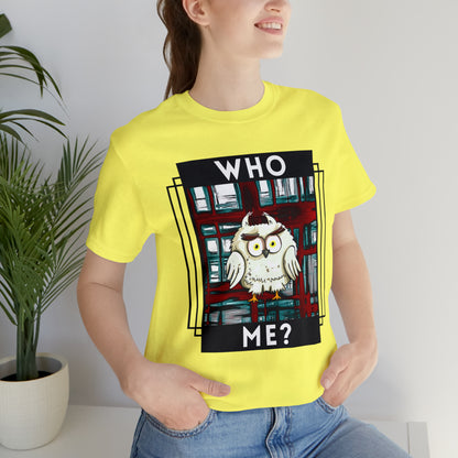 Bird, Who Me? Owl- Adult, Unisex Jersey Short Sleeve Tee, T-shirt