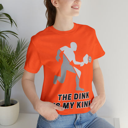 Pickleball Sports, The Dink Is My Kink- Adult, Regular Fit, Soft Cotton, Full Size Image, T-shirt