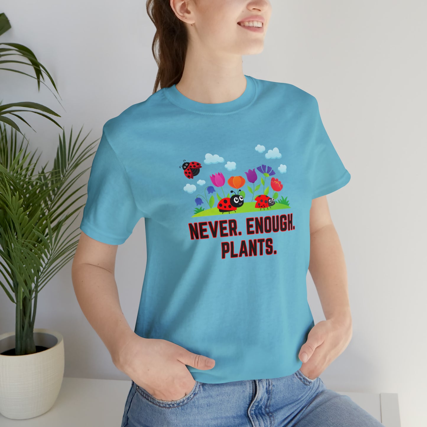 Nature, Plants, Never Enough Plants, Ladybug Bugs- Adult, Regular Fit, Soft Cotton, T-shirt