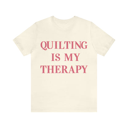 Quilting Is My Therapy- Adult, Regular Fit, Soft Cotton, Full Size Image, T-shirt