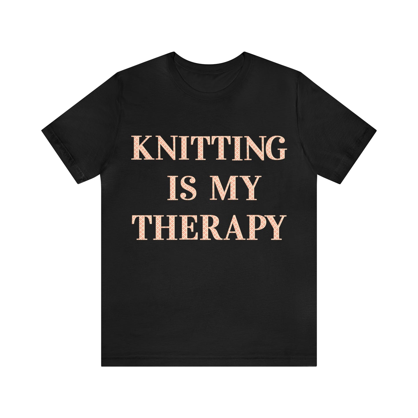Knitting Is My Therapy- Adult, Regular Fit, Soft Cotton T-shirt