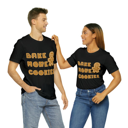 Hobby, Interests, Baking, Bake More Cookies Gingerbread, Things, Food- Adult, Full Size Image, Regular Fit, Soft Cotton, Shirt