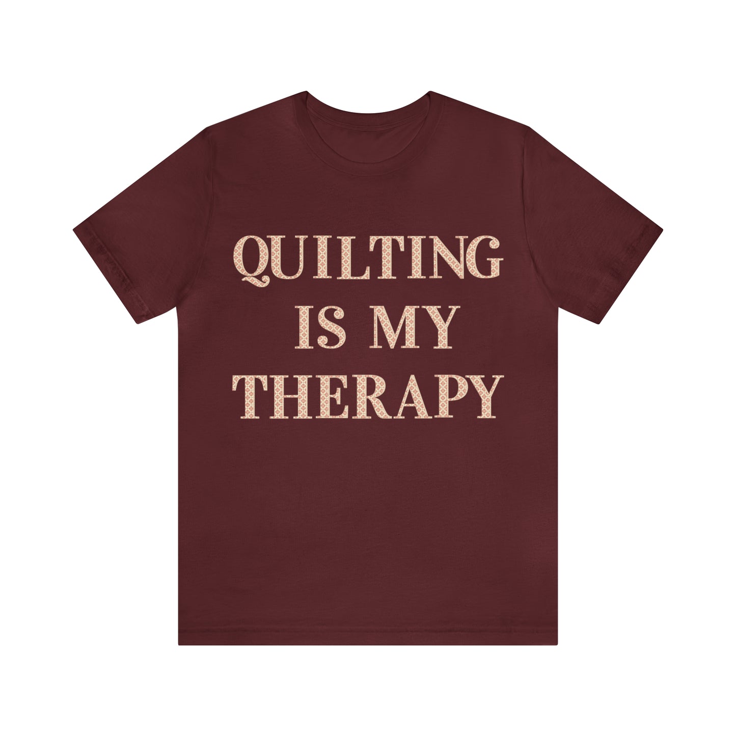 Quilting Is My Therapy- Adult, Regular Fit, Soft Cotton, Full Size Image, T-shirt