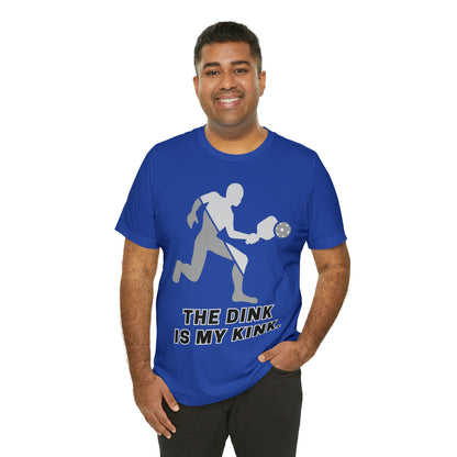 Pickleball Sports, The Dink Is My Kink- Adult, Regular Fit, Soft Cotton, Full Size Image, T-shirt