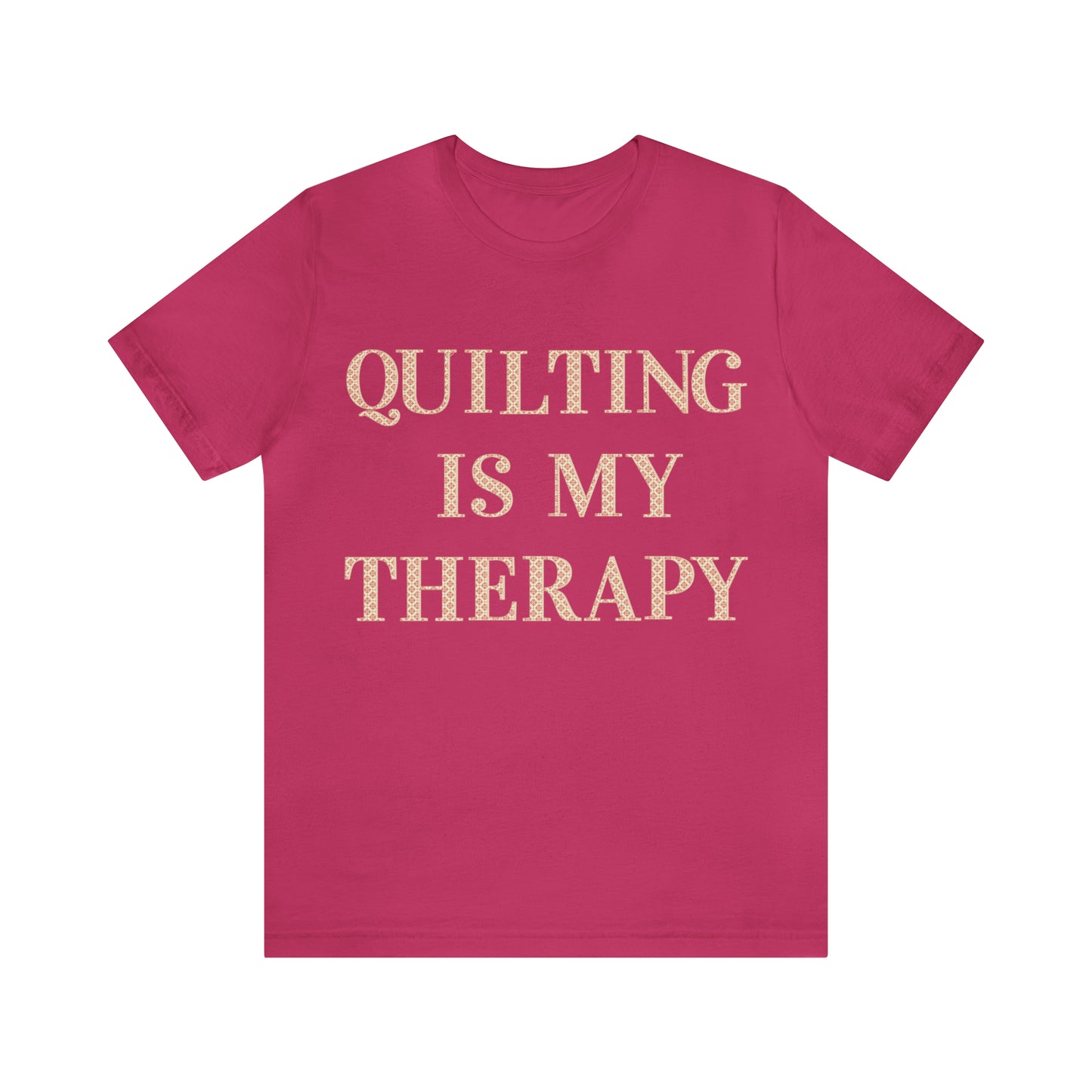 Quilting Is My Therapy- Adult, Regular Fit, Soft Cotton, Full Size Image, T-shirt
