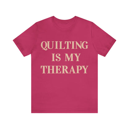 Quilting Is My Therapy- Adult, Regular Fit, Soft Cotton, Full Size Image, T-shirt