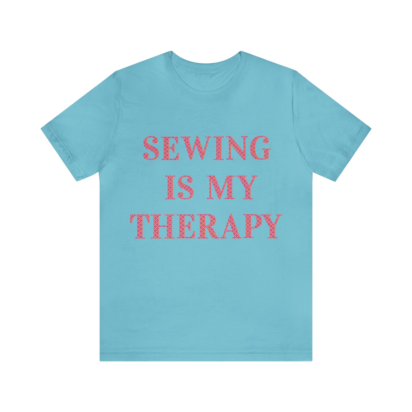 Sewing Is My Therapy- Adult, Regular Fit, Soft Cotton, T-shirt