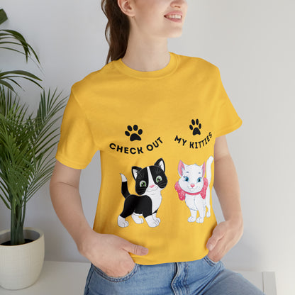 Kitty Cat T-Shirt / Check Out My Kitties Shirt / Unisex Jersey Short Sleeve Tee / Humorous Pet Clothes