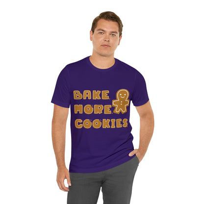 Hobby, Interests, Baking, Bake More Cookies Gingerbread, Things, Food- Adult, Full Size Image, Regular Fit, Soft Cotton, Shirt