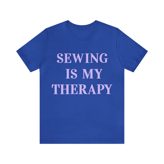 Sewing Is My Therapy- Adult, Regular Fit, Soft Cotton, T-shirt