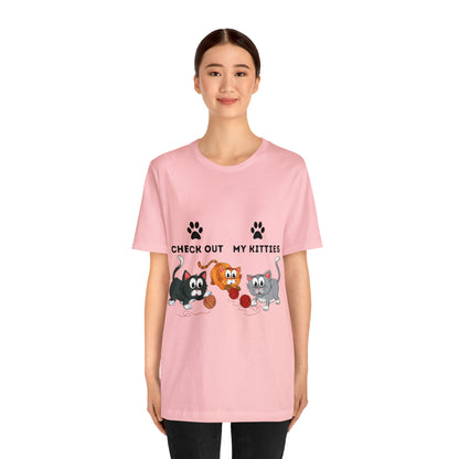 Kitty Cat T-Shirt / Check Out My Kitties Shirt / Unisex Jersey Short Sleeve Tee / Humorous Pet Clothes