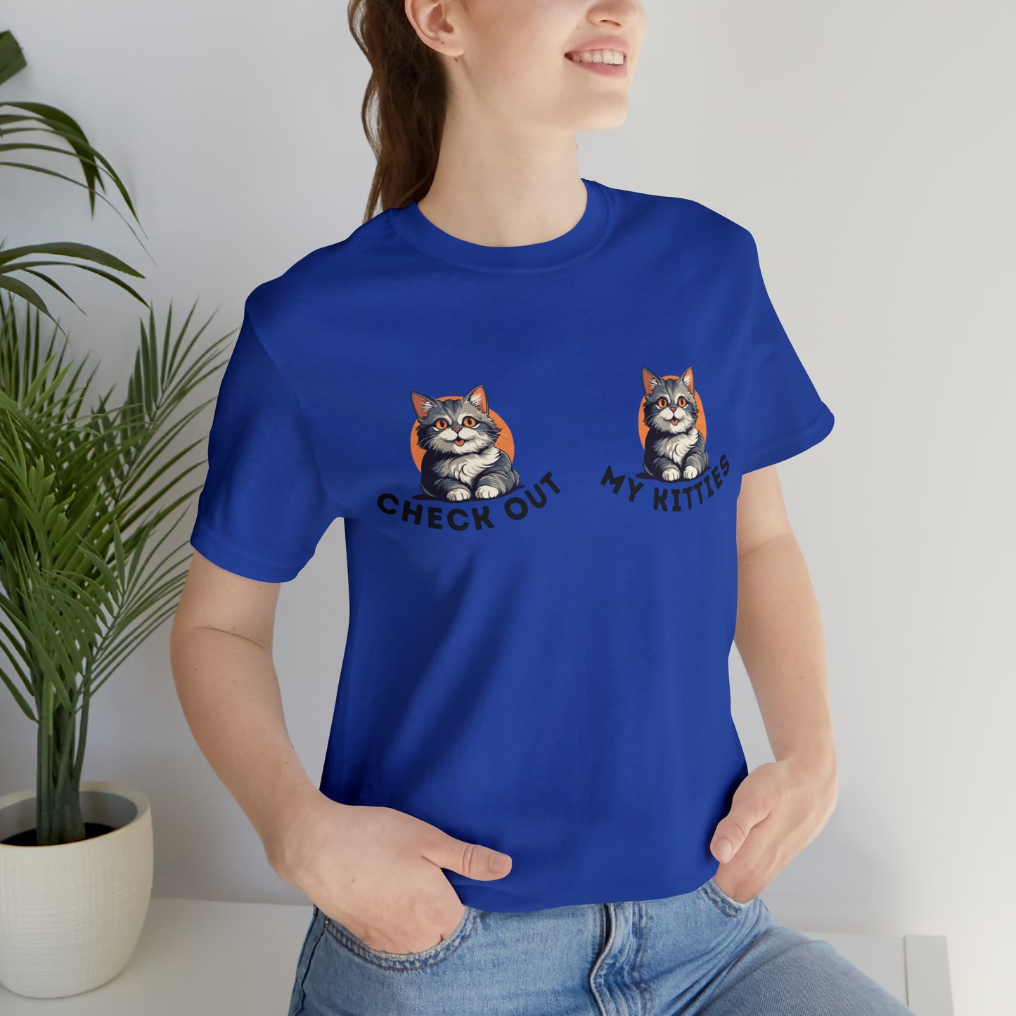 Kitty Cat T-Shirt / Check Out My Kitties Shirt / Unisex Jersey Short Sleeve Tee / Humorous Pet Clothes