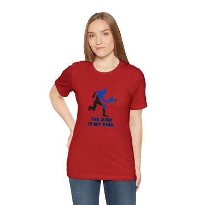 Pickleball Sports, The Dink Is My Kink- Adult, Regular Fit, Soft Cotton, Smaller Size Image, T-shirt
