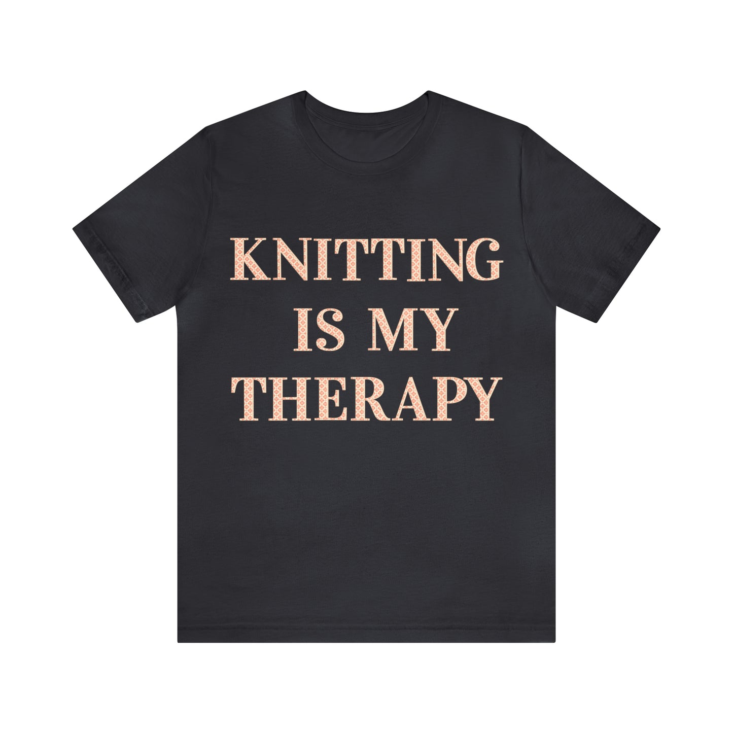 Knitting Is My Therapy- Adult, Regular Fit, Soft Cotton T-shirt