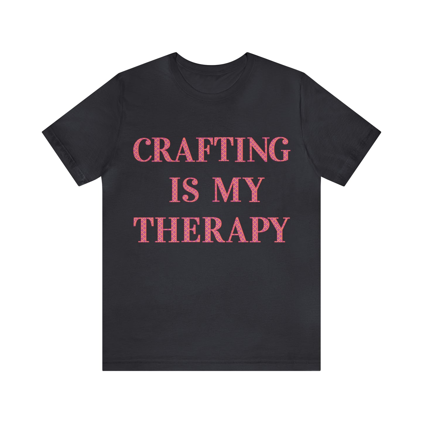 Crafting Is My Therapy- Adult, Regular Fit, Soft Cotton, Full Size Image, T-shirt