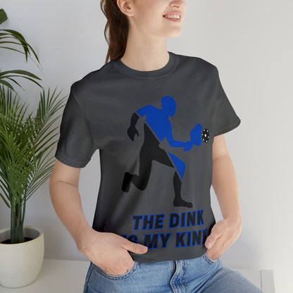 Pickleball Sports, The Dink Is My Kink- Adult, Regular Fit, Soft Cotton, Full Size Image, T-shirt