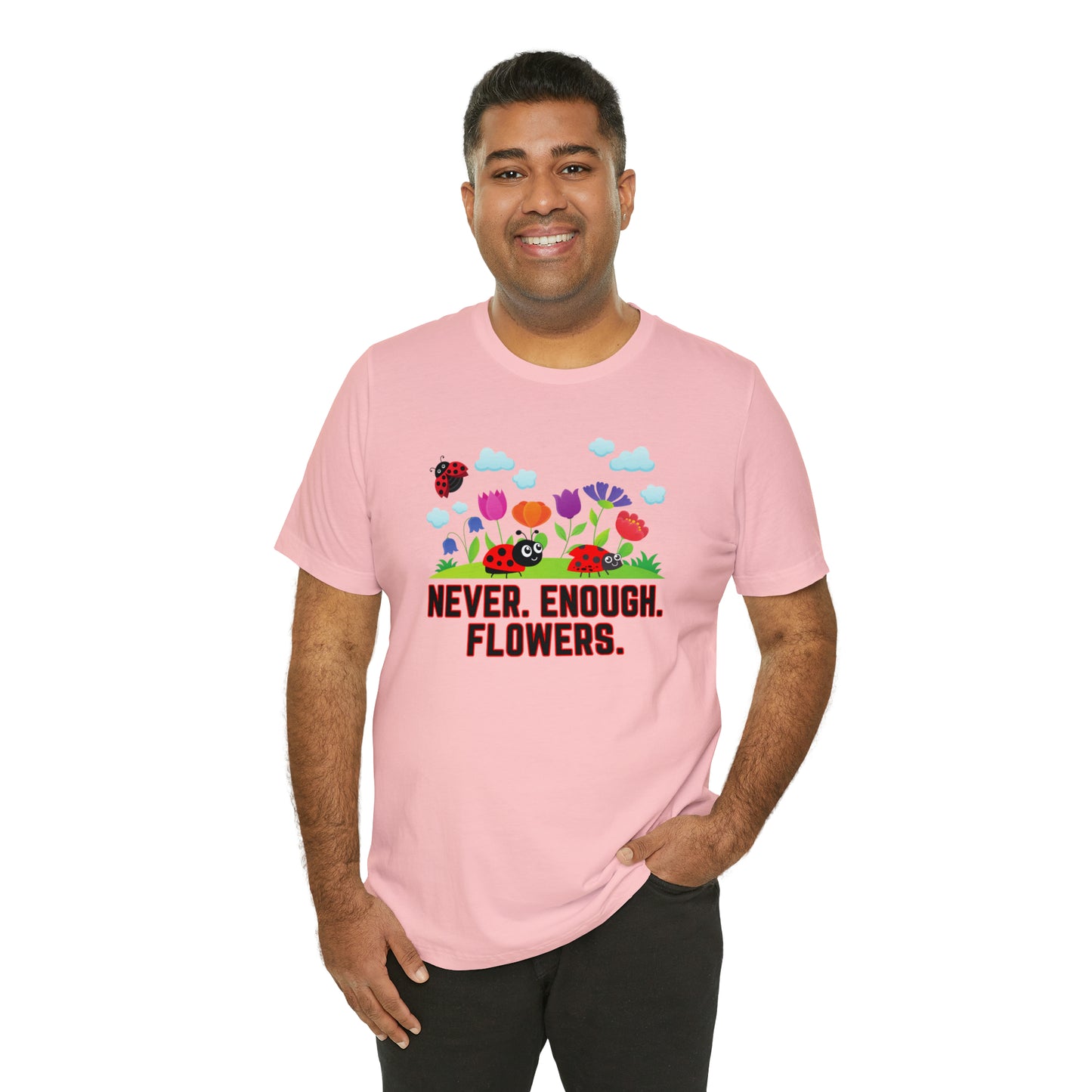 Nature, Plants, Never Enough Flowers Ladybugs Bug- Adult, Regular Fit, Soft Cotton, T-shirt