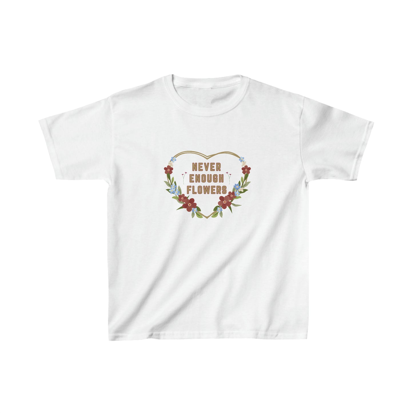 Flowers, Plants, Garden,  Never Enough Flowers- Kids, Child, Heavy Cotton T-shirt