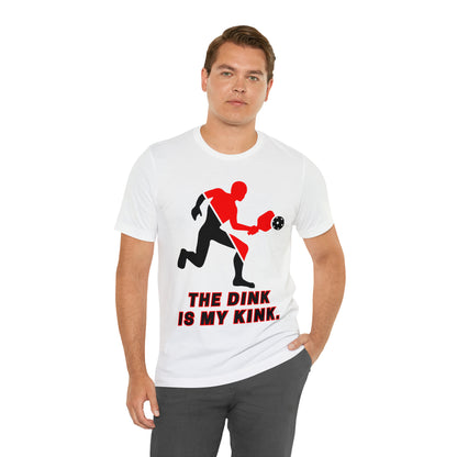 Pickleball Sports, The Dink Is My Kink- Adult, Regular Fit, Soft Cotton, Full Size Image, T-shirt