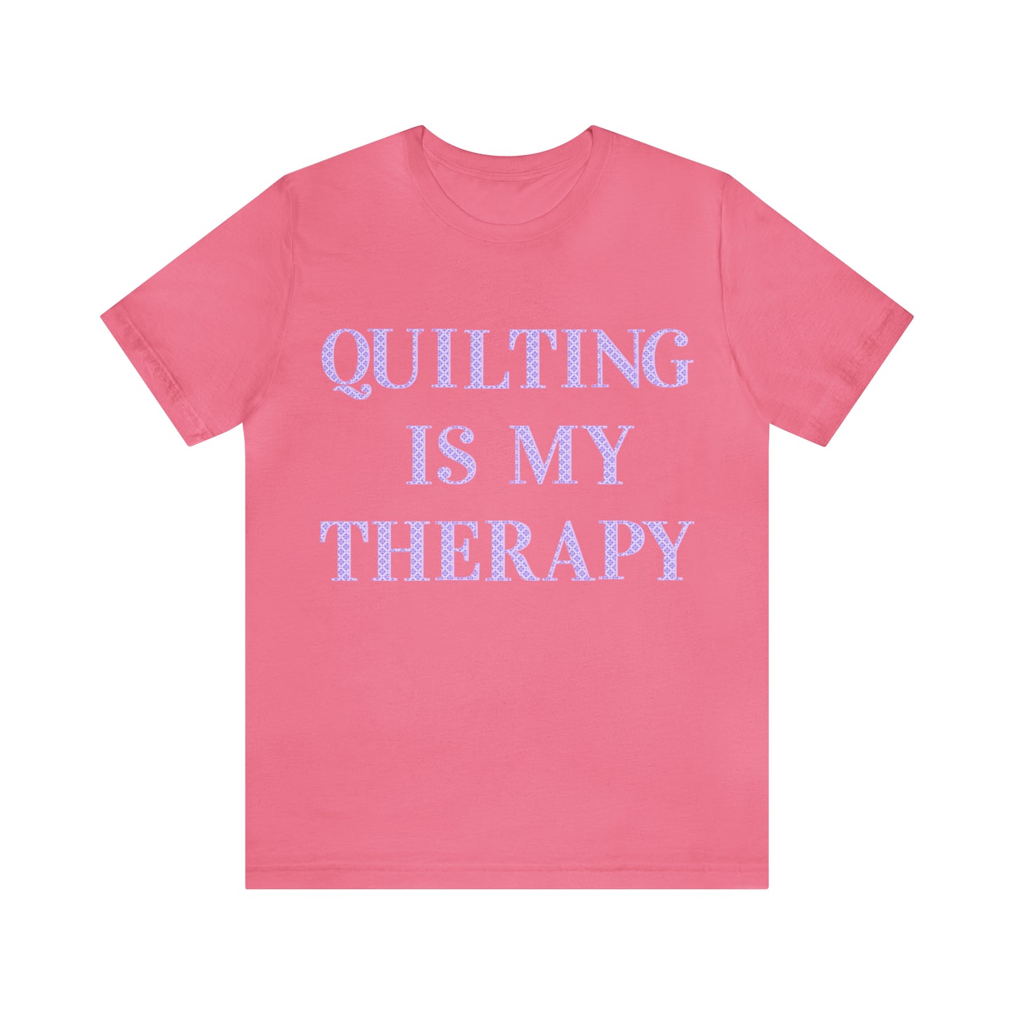 Quilting Is My Therapy- Adult, Regular Fit, Soft Cotton, Full Size Image, T-shirt