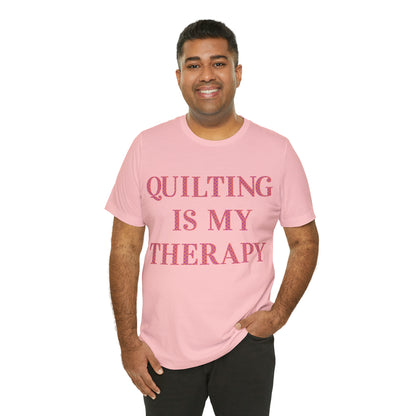 Quilting Is My Therapy- Adult, Regular Fit, Soft Cotton, Full Size Image, T-shirt