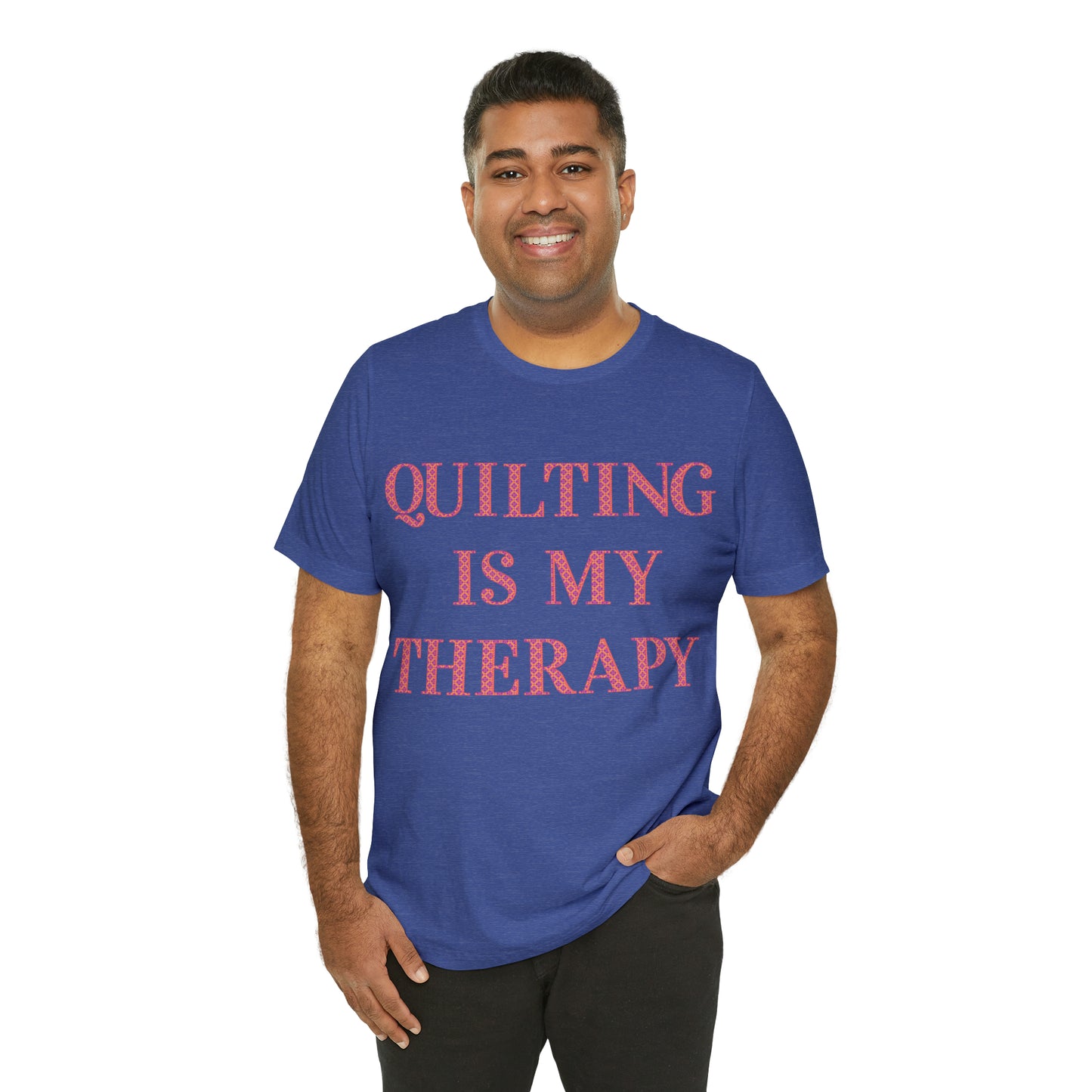 Quilting Is My Therapy- Adult, Regular Fit, Soft Cotton, Full Size Image, T-shirt