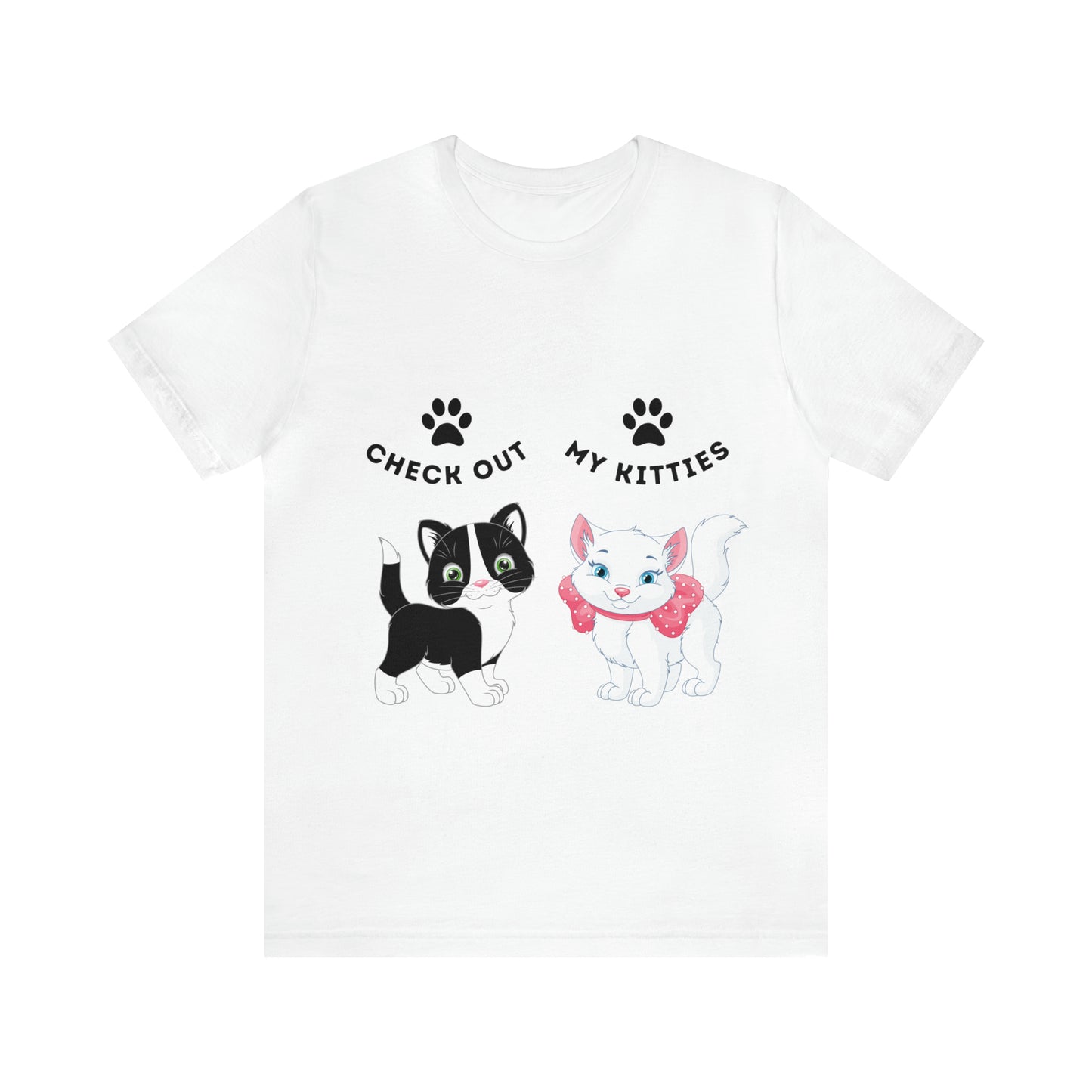 Kitty Cat T-Shirt / Check Out My Kitties Shirt / Unisex Jersey Short Sleeve Tee / Humorous Pet Clothes