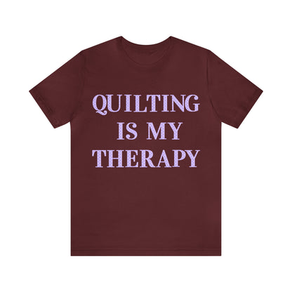 Quilting Is My Therapy- Adult, Regular Fit, Soft Cotton, Full Size Image, T-shirt