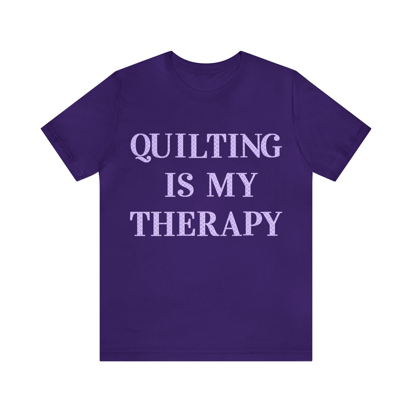 Quilting Is My Therapy- Adult, Regular Fit, Soft Cotton, Full Size Image, T-shirt