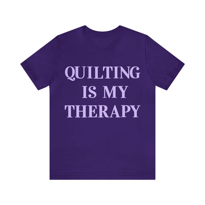 Quilting Is My Therapy- Adult, Regular Fit, Soft Cotton, Full Size Image, T-shirt