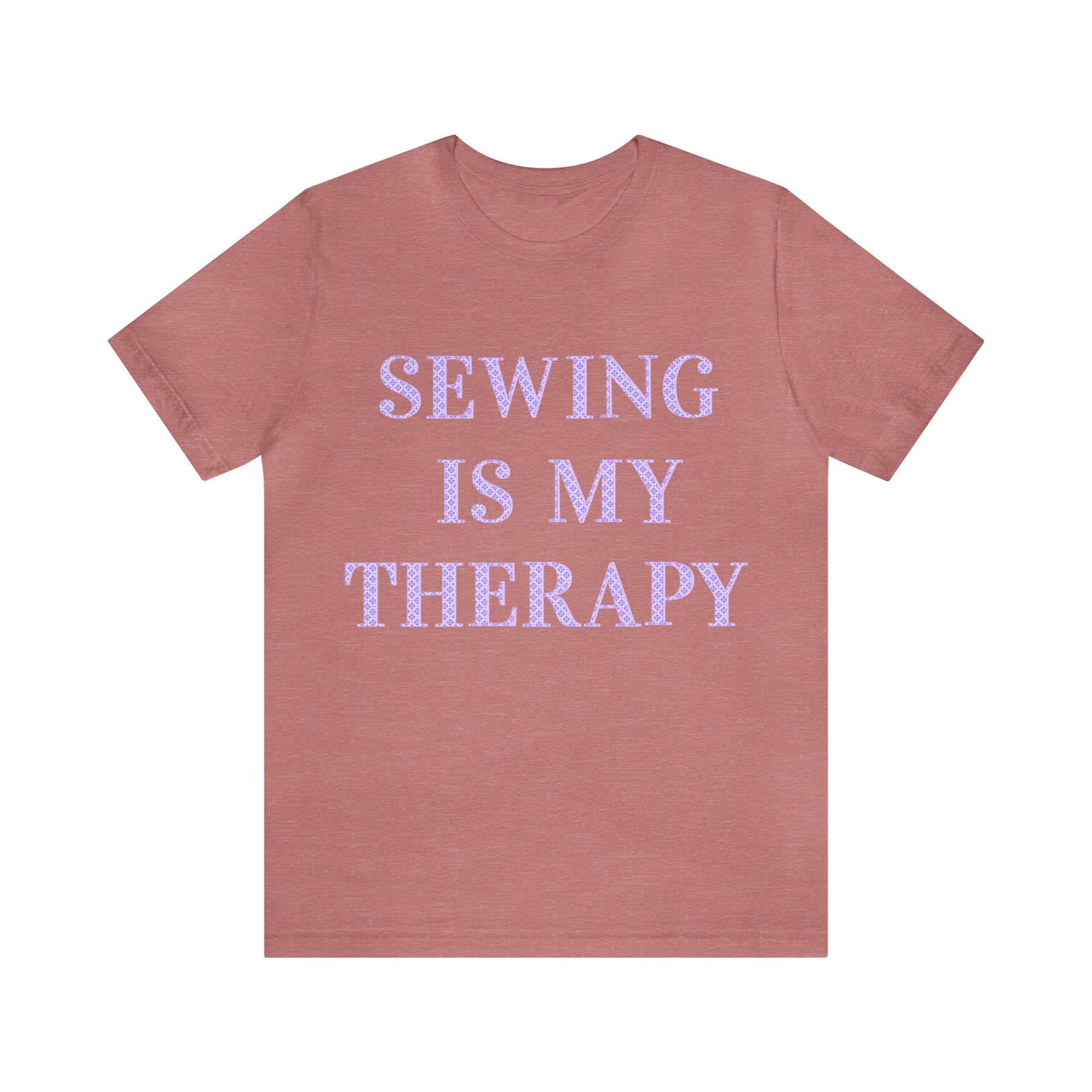 Sewing Is My Therapy- Adult, Regular Fit, Soft Cotton, T-shirt