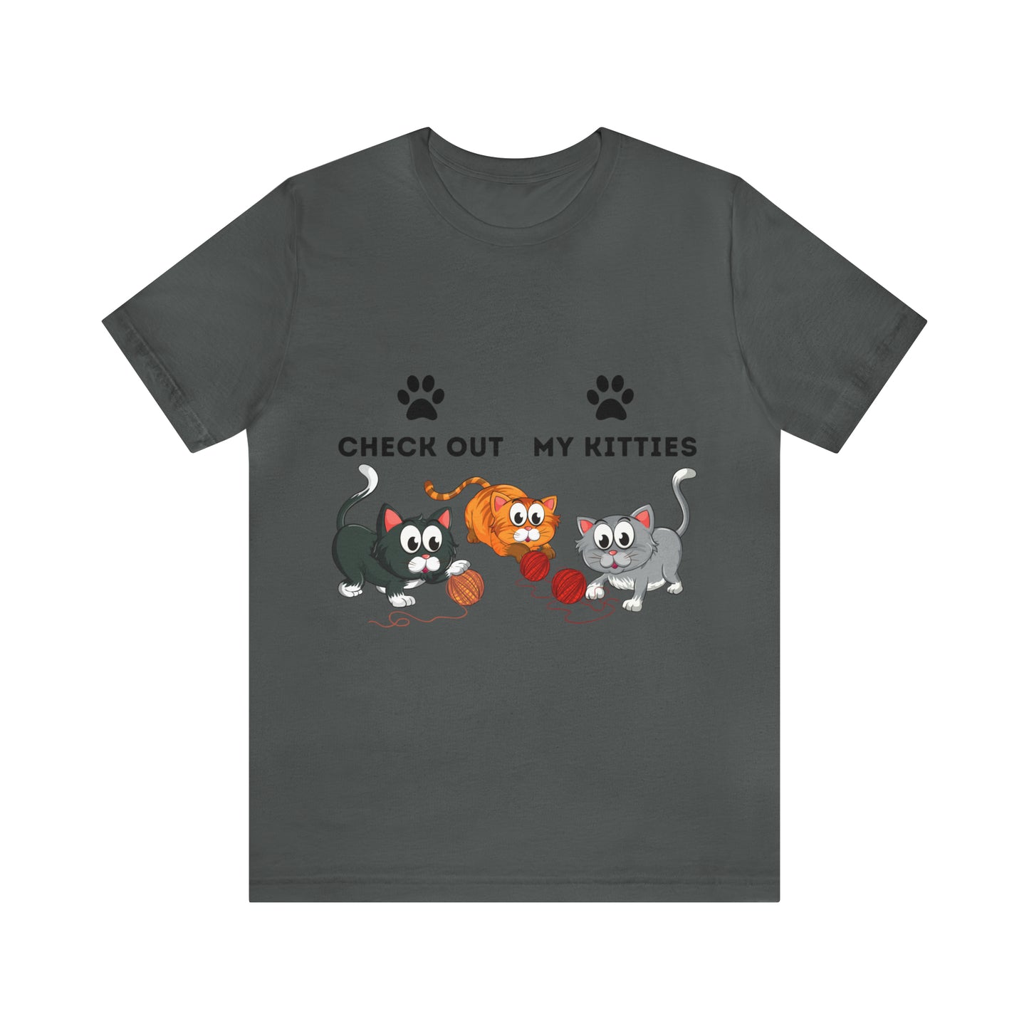 Kitty Cat T-Shirt / Check Out My Kitties Shirt / Unisex Jersey Short Sleeve Tee / Humorous Pet Clothes