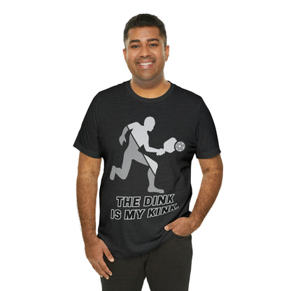 Pickleball Sports, The Dink Is My Kink- Adult, Regular Fit, Soft Cotton, Full Size Image, T-shirt