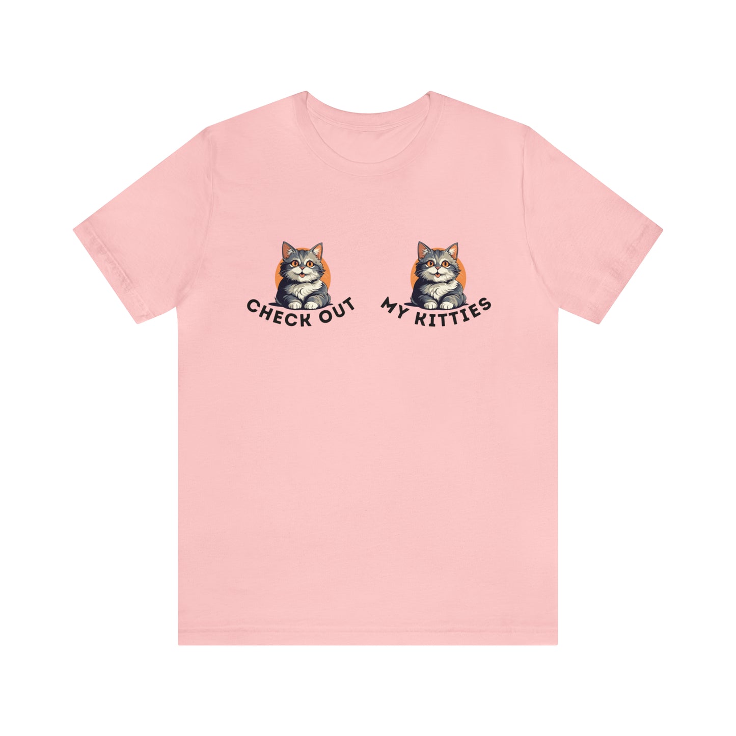 Kitty Cat T-Shirt / Check Out My Kitties Shirt / Unisex Jersey Short Sleeve Tee / Humorous Pet Clothes