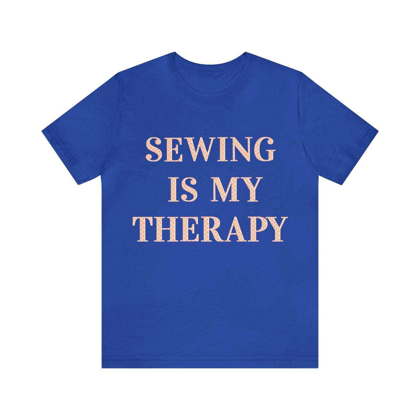 Sewing Is My Therapy- Adult, Regular Fit, Soft Cotton, T-shirt