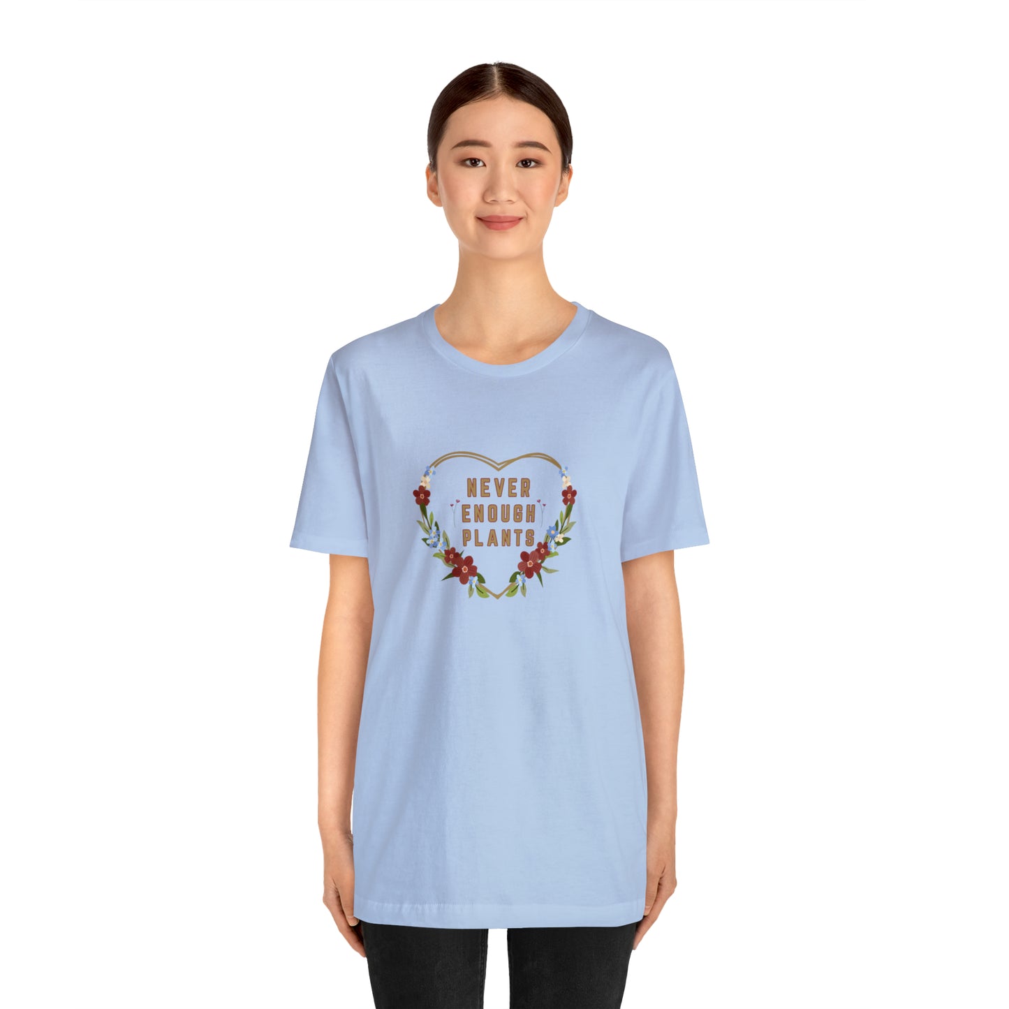 Nature, Plants, Never Enough Plants, Flowers- Adult, Regular Fit, Soft Cotton, T-shirt