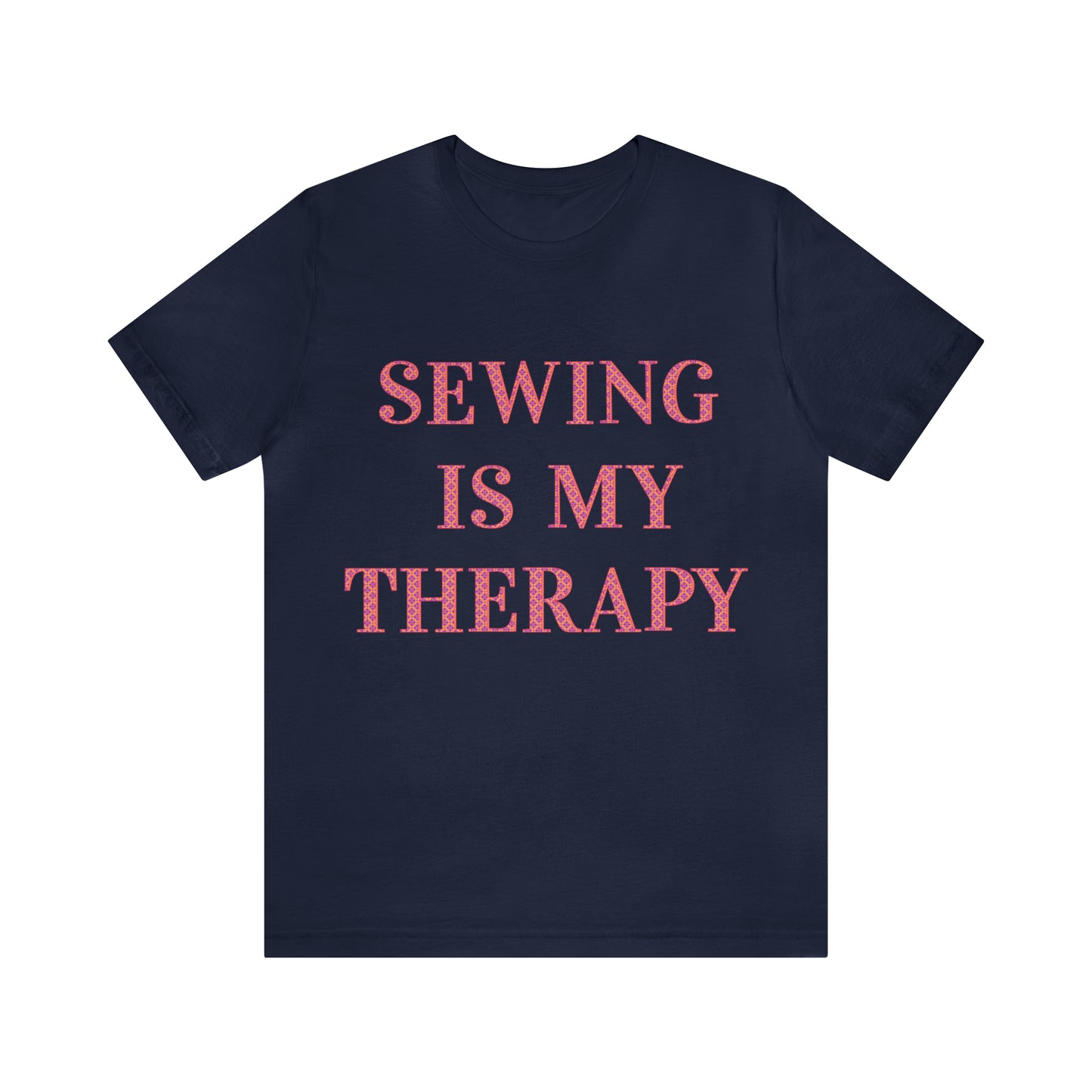 Sewing Is My Therapy- Adult, Regular Fit, Soft Cotton, T-shirt