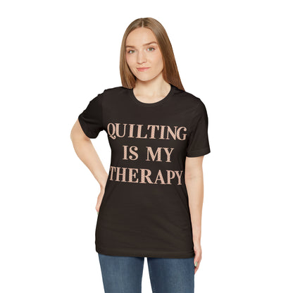 Quilting Is My Therapy- Adult, Regular Fit, Soft Cotton, Full Size Image, T-shirt