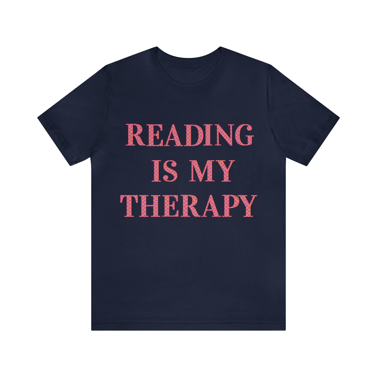 Reading Is My Therapy- Adult, Regular Fit, Soft Cotton, Full Size Image T-Shirt