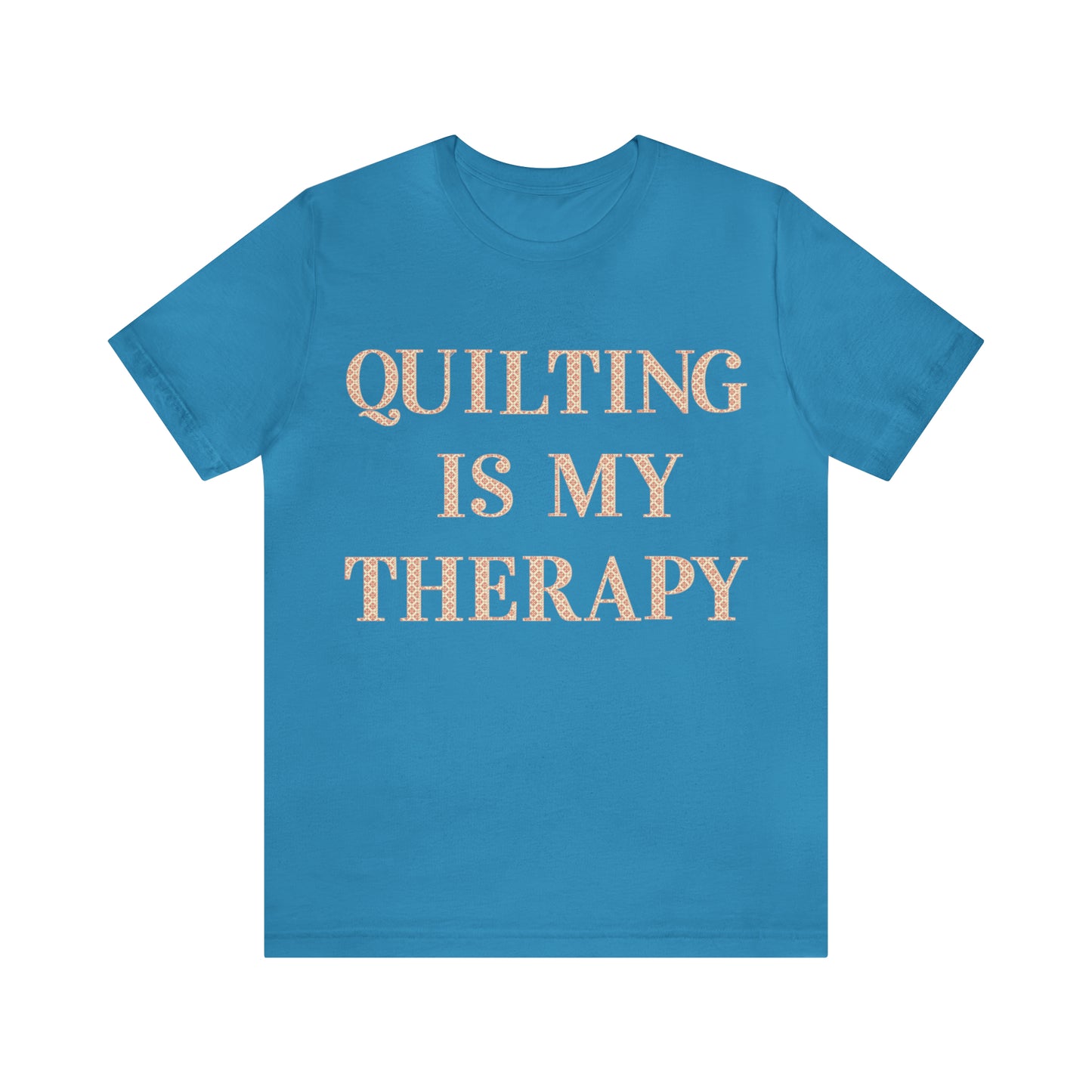 Quilting Is My Therapy- Adult, Regular Fit, Soft Cotton, Full Size Image, T-shirt