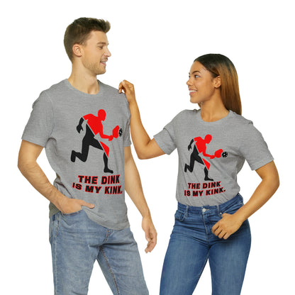 Pickleball Sports, The Dink Is My Kink- Adult, Regular Fit, Soft Cotton, Full Size Image, T-shirt
