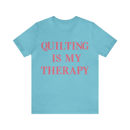 Quilting Is My Therapy- Adult, Regular Fit, Soft Cotton, Full Size Image, T-shirt
