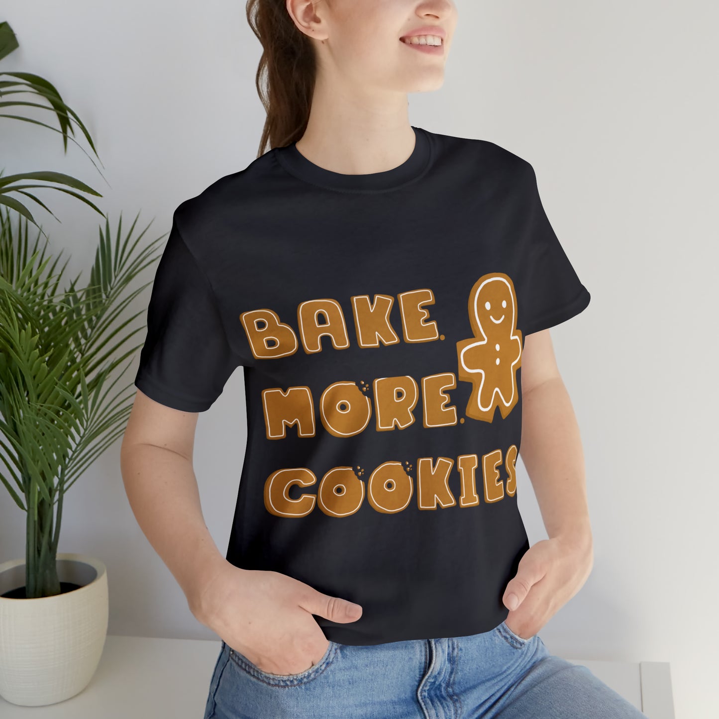 Hobby, Interests, Baking, Bake More Cookies Gingerbread, Things, Food- Adult, Full Size Image, Regular Fit, Soft Cotton, Shirt