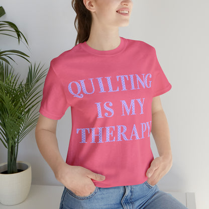 Quilting Is My Therapy- Adult, Regular Fit, Soft Cotton, Full Size Image, T-shirt