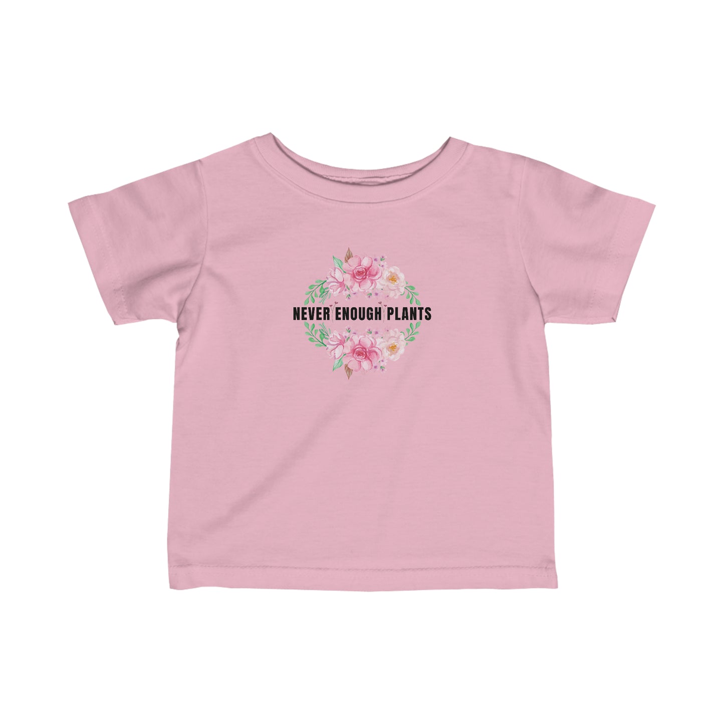 Nature, Plants, Never Enough Plants, Flowers- Baby, Infant, Toddler, Soft Cotton, T-shirts