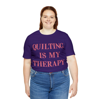 Quilting Is My Therapy- Adult, Regular Fit, Soft Cotton, Full Size Image, T-shirt